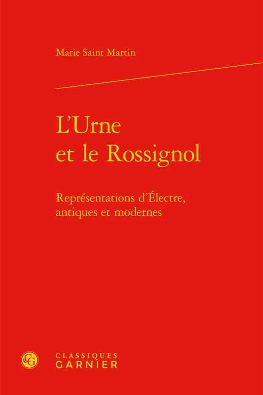 L'Urne Et Le Rossignol: Representations d'Electre, Antiques Et Modernes: 1 - Image 1