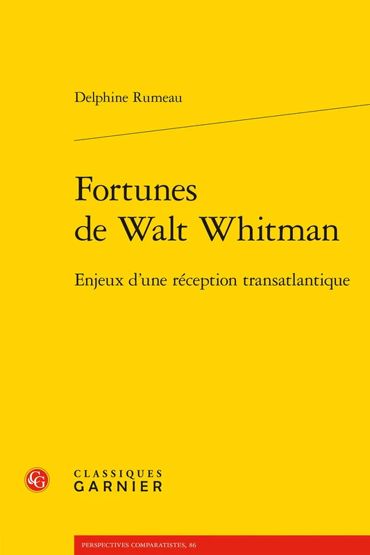 Fortunes de Walt Whitman: Enjeux d'Une Reception Transatlantique: 13 (Perspectives Comparatistes)