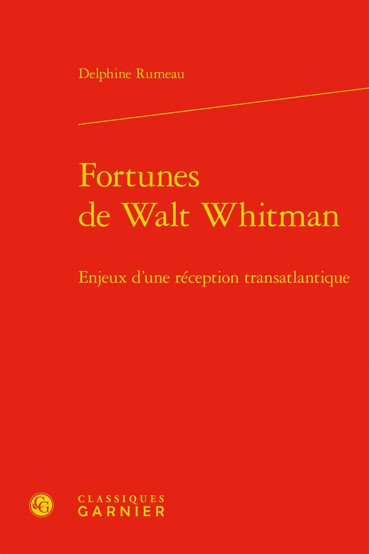 Fortunes de Walt Whitman: Enjeux d'Une Reception Transatlantique: 13 (Perspectives Comparatistes)