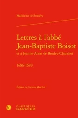 Lettres a l'Abbe Jean-Baptiste Boisot: 1686-1699: 11 (Correspondances Et Memoires)