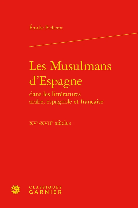 Les Musulmans d'Espagne: Xve-Xviie Siecles: 85 (Perspectives Comparatistes)