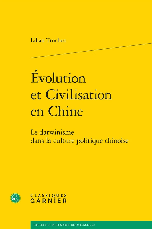 Evolution Et Civilisation En Chine: Le Darwinisme Dans La Culture Politique Chinoise: 22 (Histoire Et Philosophie Des Sciences) - Image 1