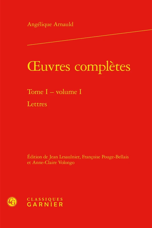 Oeuvres Completes (Tome I - Volume I): Lettres: 37 (Univers Port-Royal)