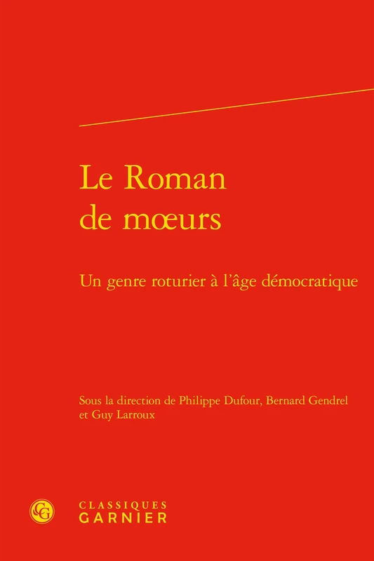 Le Roman de Moeurs: Un Genre Roturier a l'Age Democratique: 45 - Image 1