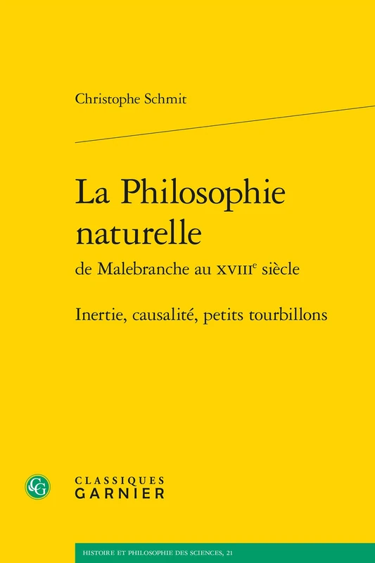 La Philosophie Naturelle: Inertie, Causalite, Petits Tourbillons: 21 (Histoire Et Philosophie Des Sciences)