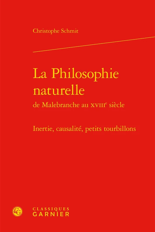La Philosophie Naturelle: Inertie, Causalite, Petits Tourbillons: 21 (Histoire Et Philosophie Des Sciences)