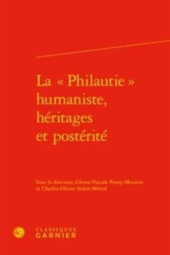 La Philautie Humaniste, Heritages Et Posterite: 117 (Etudes Et Essais Sur La Renaissance)