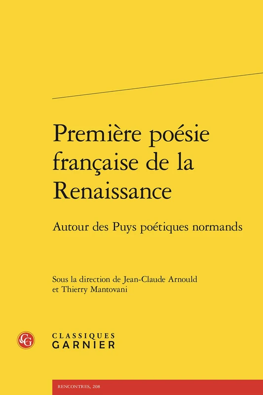 Premiere Poesie Francaise de la Renaissance: Autour Des Puys Poetiques Normands: 33 (Colloques, Congres Et Conferences Sur La Renaissance Europeenne, 33)
