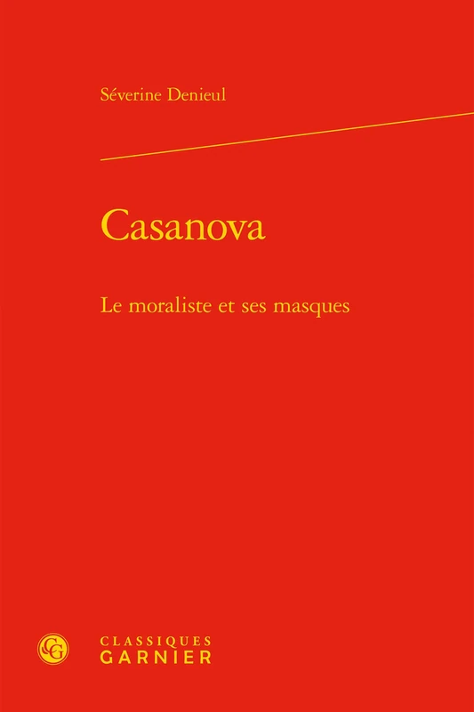 Casanova: Le Moraliste Et Ses Masques: 64 (L'Europe Des Lumieres)
