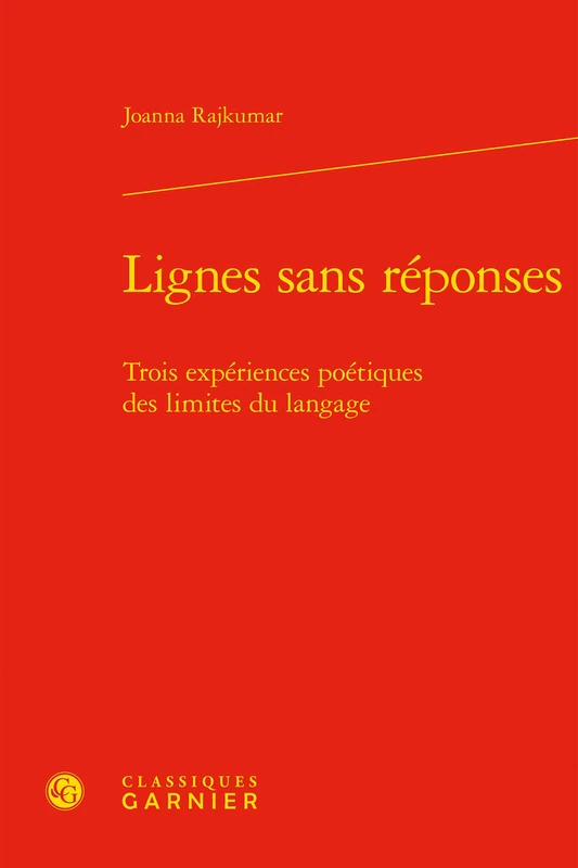 Lignes Sans Reponses: Trois Experiences Poetiques Des Limites Du Langage: 16