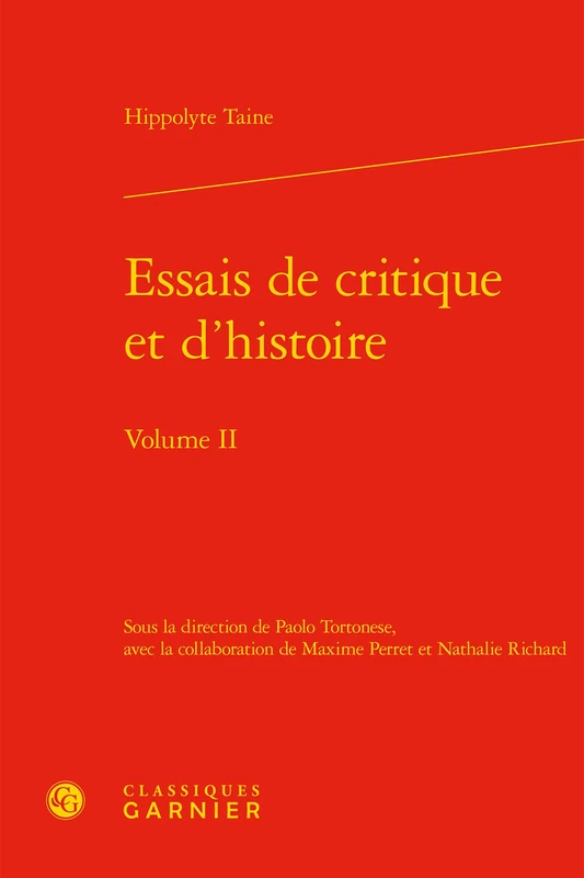 Essais de Critique Et d'Histoire. Volume II: 72 (Bibliotheque Du Xixe Siecle)
