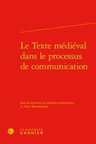 Le Texte Medieval Dans Le Processus de Communication: 36 (Civilisation medievale)