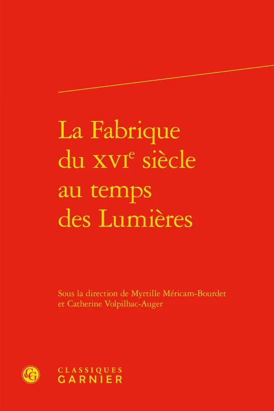 La Fabrique Du Xvie Siecle Au Temps Des Lumieres: 2 (Devenir De La Renaissance Francaise Et Europeenne) - Image 1