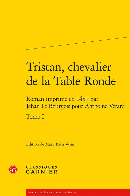 Tristan, Chevalier de la Table Ronde. Tome I: Roman Imprime En 1489 Par Jehan Le Bourgois Pour Anthoine Verard (Le Moyen Age dans les imprimes) - Image 1