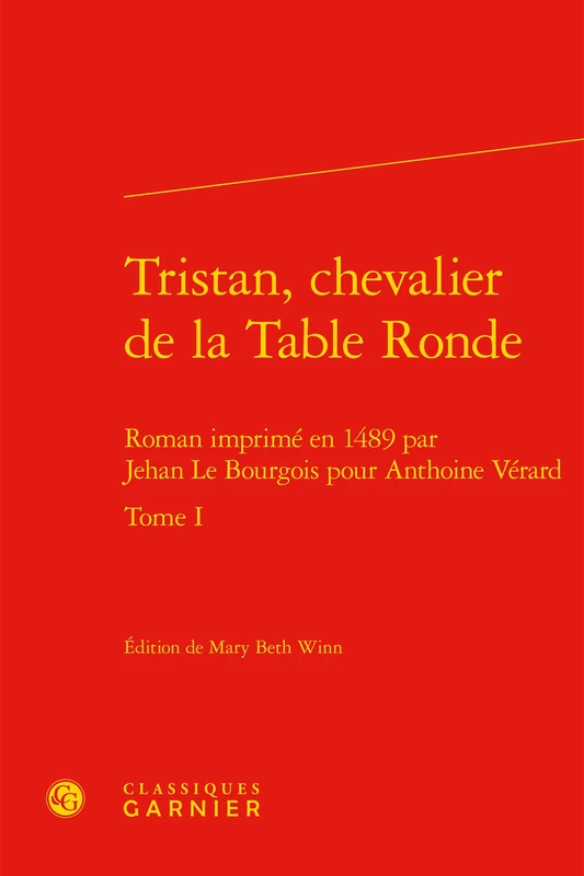 Tristan, Chevalier de la Table Ronde. Tome I: Roman Imprime En 1489 Par Jehan Le Bourgois Pour Anthoine Verard (Le Moyen Age dans les imprimes, 1) - Image 1