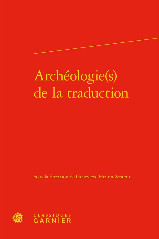 Archeologie(s) de la Traduction: 2 (Problematiques De Traduction)