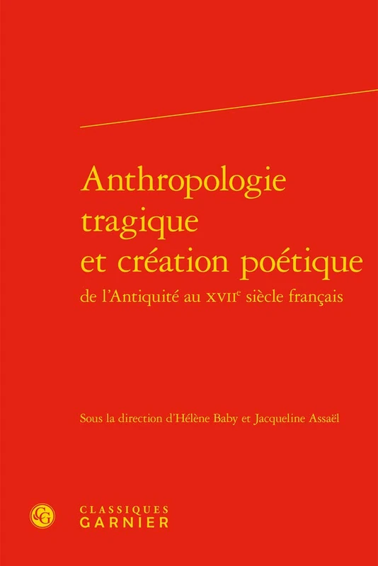 Anthropologie Tragique Et Creation Poetique: 452 (Rencontres)