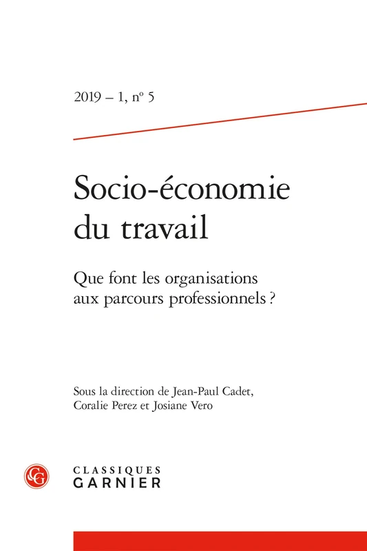 Socio-Economie Du Travail: Que Font Les Organisations Aux Parcours Professionnels ?: 2019-1.5