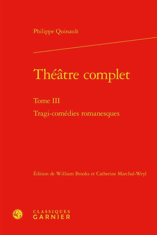 Théâtre complet: Tragi-comédies romanesques (Tome III)