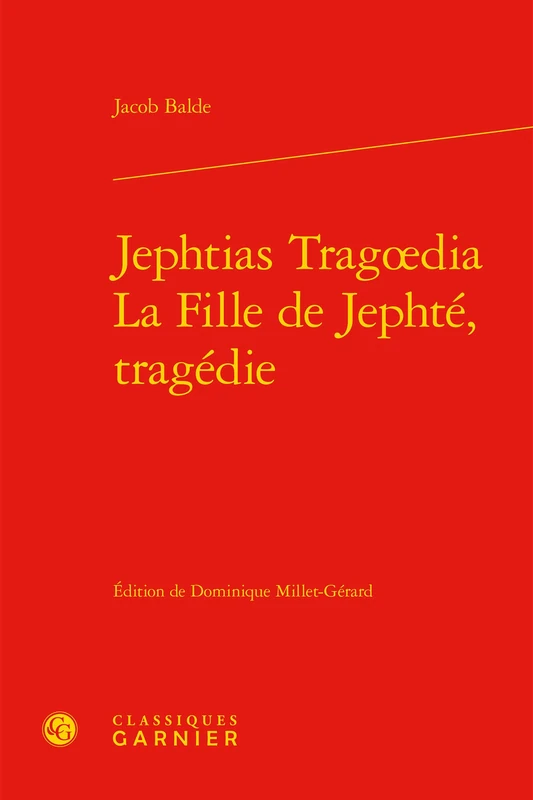 Jephtias Tragoedia / La Fille de Jephte, Tragedie: 7 (Bibliotheque Du Xviie Siecle)