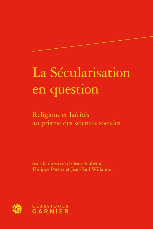 La Secularisation En Question: Religions Et Laicites Au Prisme Des Sciences Sociales: 3 (Bibliotheque de Science Politique)