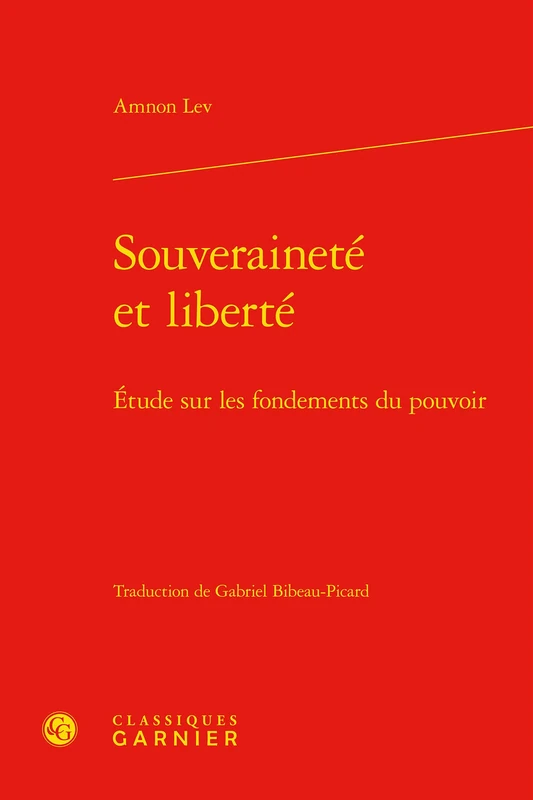 Souverainete Et Liberte: Etude Sur Les Fondements Du Pouvoir: 13 (Bibliotheque de la Pensee Juridique)