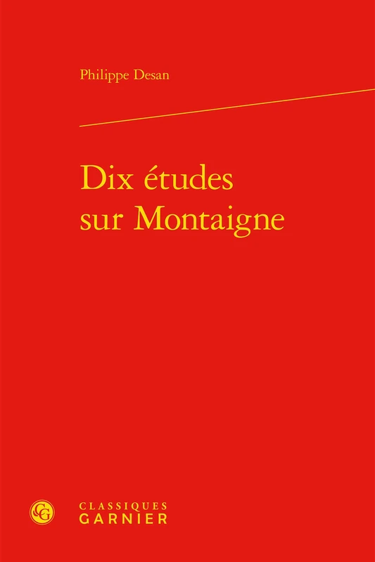 Dix Etudes Sur Montaigne: 67 (Etudes Montaignistes)