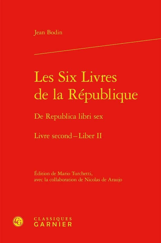Les Six Livres de la Republique / de Republica Libri Sex: Tome 2: 14 (Bibliotheque D'Histoire de la Renaissance)