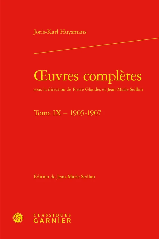 Oeuvres Completes. Tome IX - 1905-1907: 78 (Bibliotheque Du Xixe Siecle)