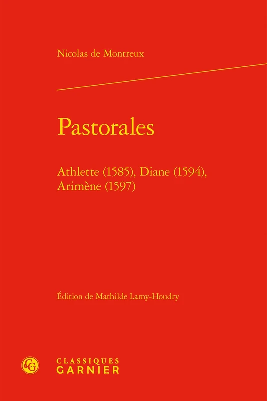 Pastorales: Athlette (1585), Diane (1594), Arimene (1597): 66 (Bibliotheque Du Theatre Francais)