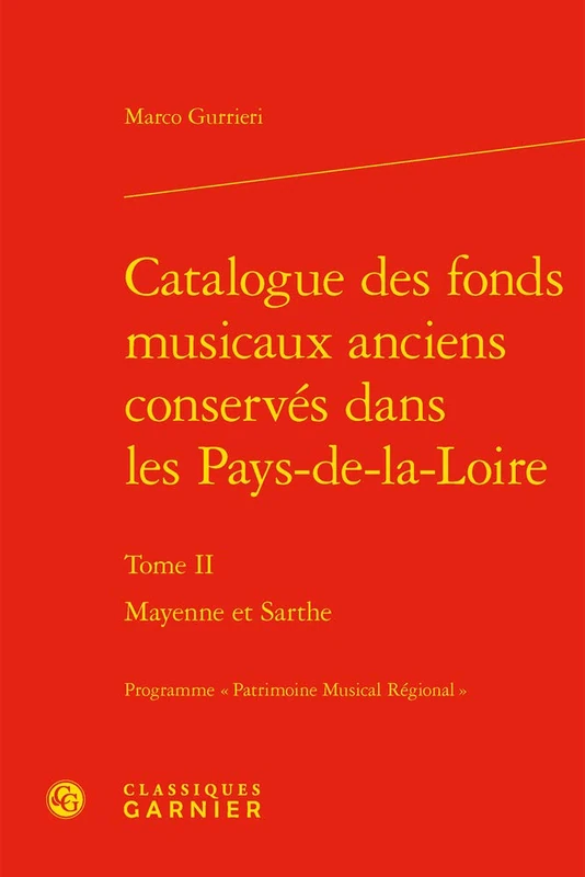 Catalogue des fonds musicaux anciens conservés dans les Pays-de-la-Loire: Mayenne et Sarthe (Tome II)