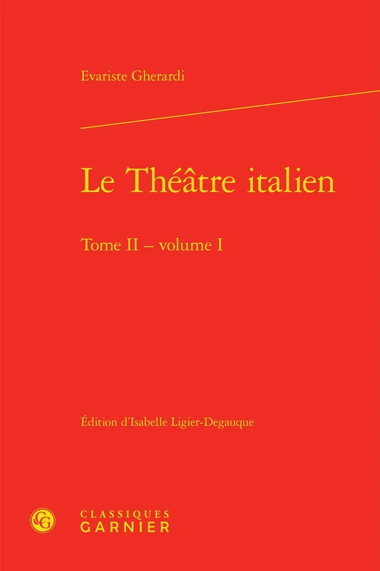 Le Theatre Italien. Tome II - Volume I: Tome 2, Volume 1: 73 (Bibliotheque Du Theatre Francais)