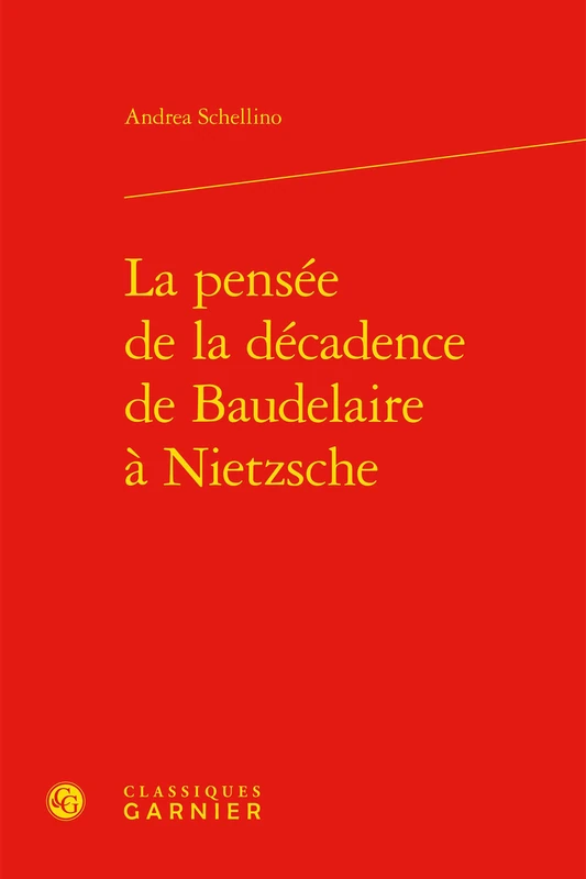 La Pensee de la Decadence de Baudelaire a Nietzsche: 6