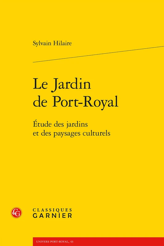 Le Jardin de Port-Royal: Etude Des Jardins Et Des Paysages Culturels: 43 (Univers Port-Royal) - Image 1