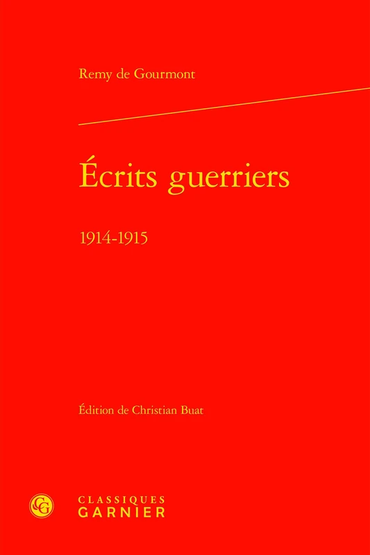 Ecrits Guerriers: 1914-1915: 29 (Bibliotheque de Litterature Du Xxe Siecle)