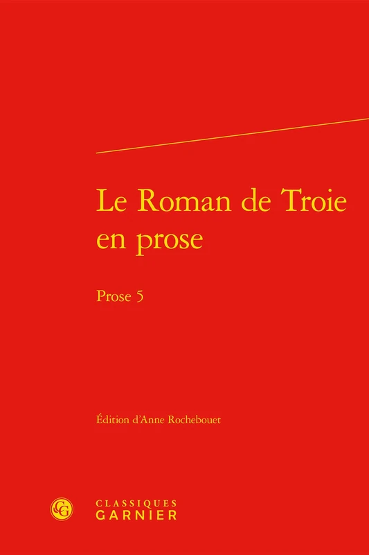 Le Roman de Troie En Prose: Prose 5: 59 (Textes Litteraires Du Moyen Age)