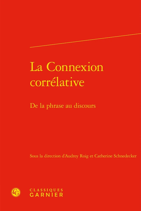 La Connexion Correlative: de la Phrase Au Discours: 4