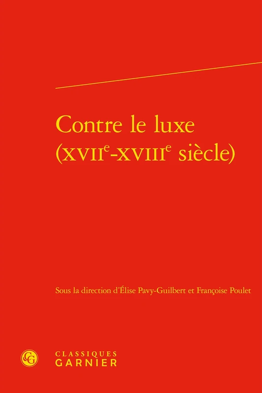 Contre Le Luxe (Xviie-Xviiie Siecle): 15