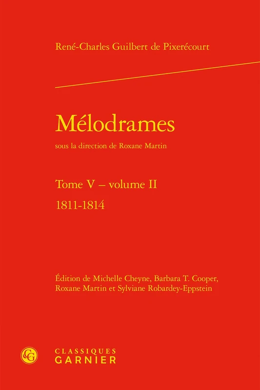 Melodrames. Tome V, Volume II: 1811-1814: 72 (Bibliotheque Du Theatre Francais)