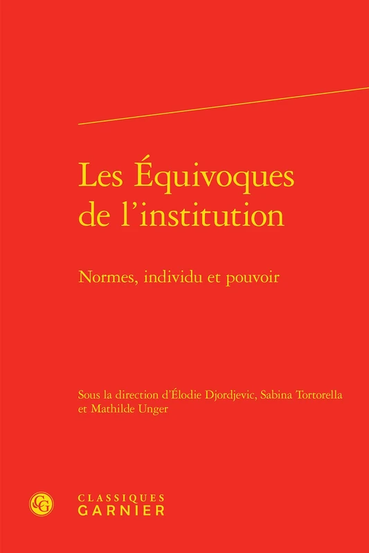 Les Equivoques de l'Institution: Normes, Individu Et Pouvoir: 14 (Bibliotheque de la Pensee Juridique)