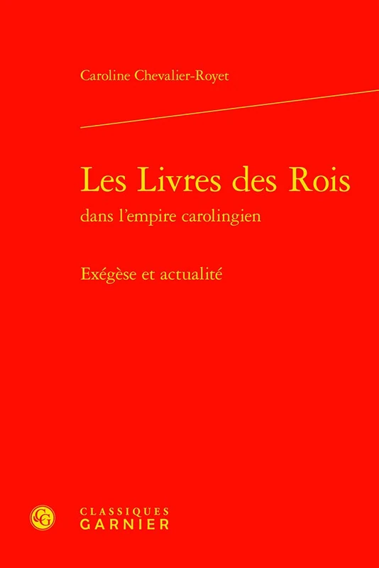 Les Livres Des Rois: Exegese Et Actualite: 26 (Bibliotheque D'Histoire Medievale)