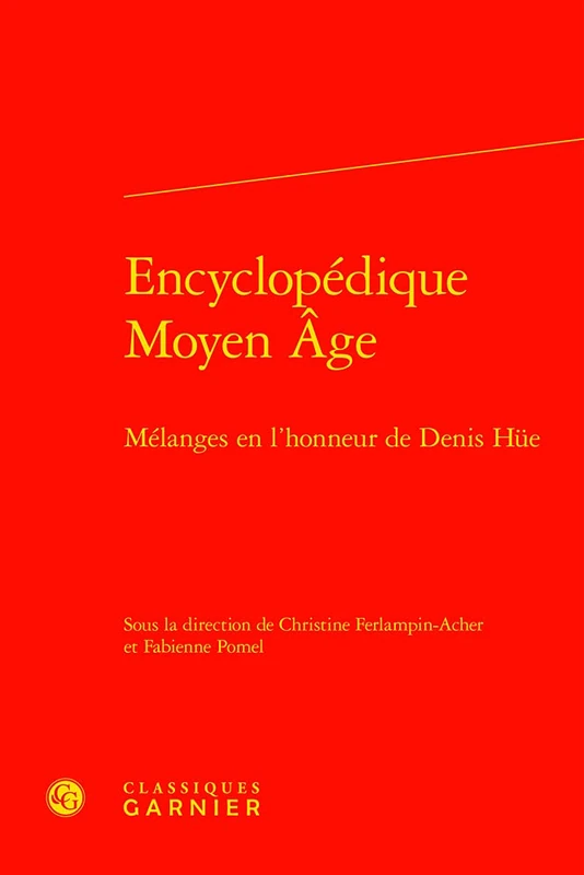 Encyclopedique Moyen Age: Melanges En l'Honneur de Denis Hue: 40