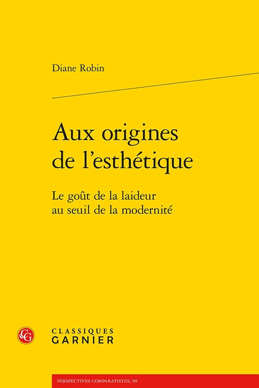 Aux Origines de l'Esthetique: Le Gout de la Laideur Au Seuil de la Modernite: 2 - Image 1