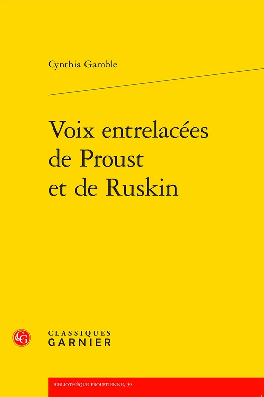 Voix Entrelacees de Proust Et de Ruskin: 39 (Bibliotheque Proustienne)