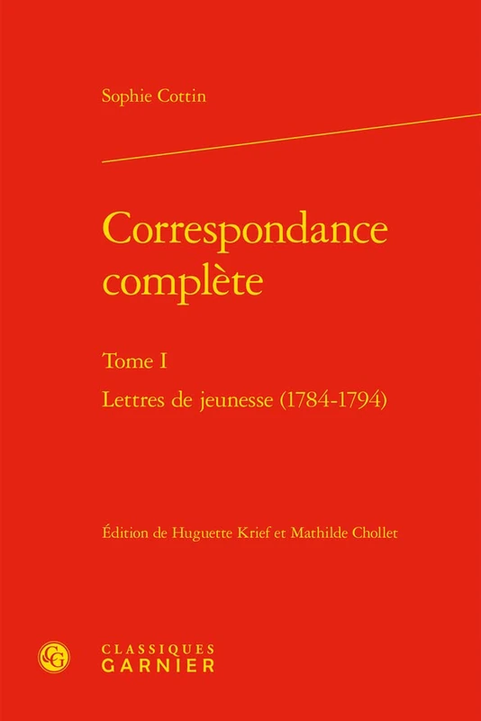 Correspondance Complete. Tome I: Lettres de Jeunesse (1784-1794) (Le Dix-huitieme Siecle, 8)