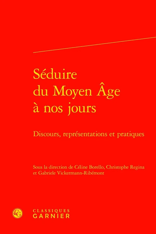Seduire Du Moyen Age a Nos Jours: Discours, Representations Et Pratiques (Polen - Pouvoirs, Lettres, Normes, 26)