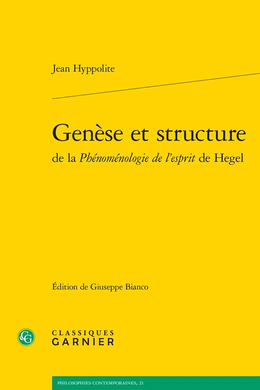 Genese Et Structure de la Phenomenologie de Lesprit de Hegel (Philosophies Contemporaines, 21)
