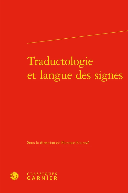 Traductologie Et Langue Des Signes: 9 (Problematiques De Traduction, 9)