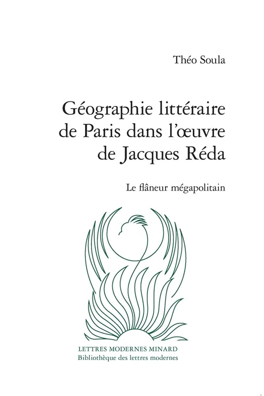Geographie Litteraire de Paris Dans l'Oeuvre de Jacques Reda: Le Flaneur Megapolitain: 12 (Critique, 12)