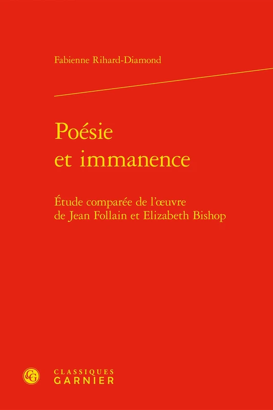 Poesie Et Immanence: Etude Comparee de l'Oeuvre de Jean Follain Et Elizabeth Bishop (Perspectives Comparatistes, 1) - Image 1